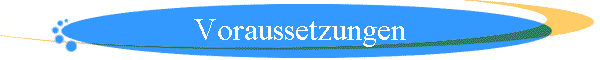 Voraussetzungen